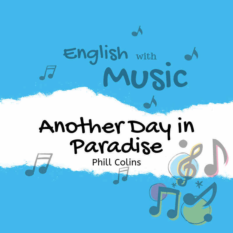 ESL - English Exercises: Present simple - Another day in Paradise Phill  Collins