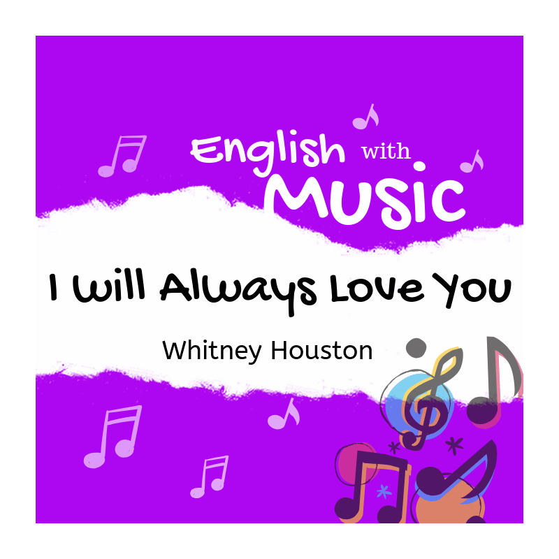 I Will Always Love You - English4Good - Learn English with music